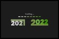Loading the year 2021 to 2022. Loading Symbol.ÃÂ  Numeric Typography for New Year Royalty Free Stock Photo